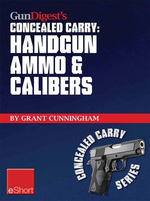 Gun Digest's Handgun Ammo & Calibers Concealed Carry eShort - ebook